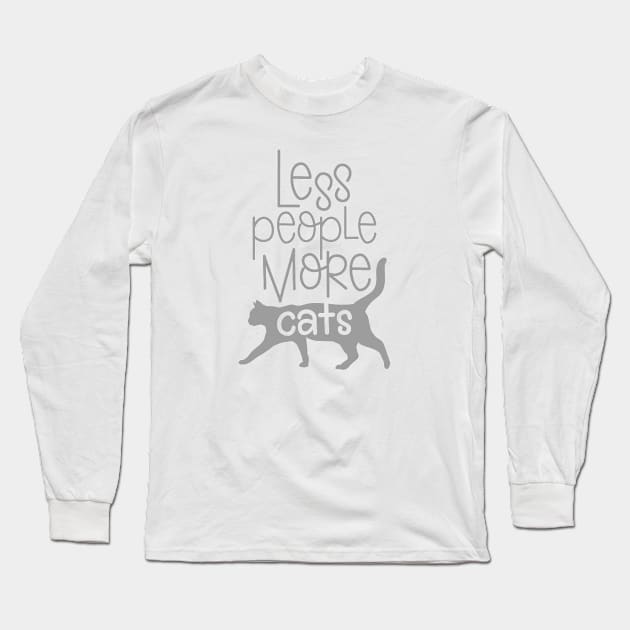 Less People More Cats Long Sleeve T-Shirt by StarsDesigns